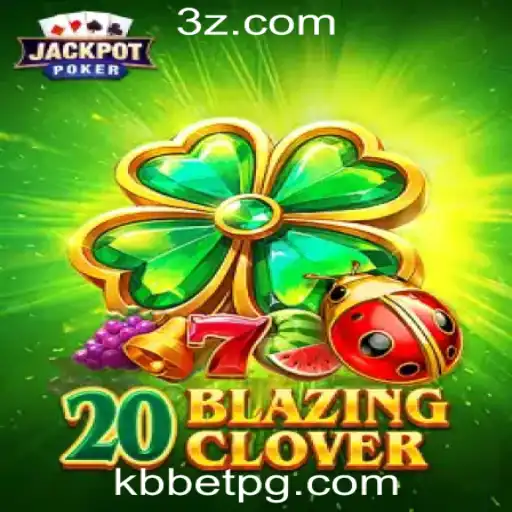 Descubra o Mundo Empolgante do Jogo 20BlazingClover